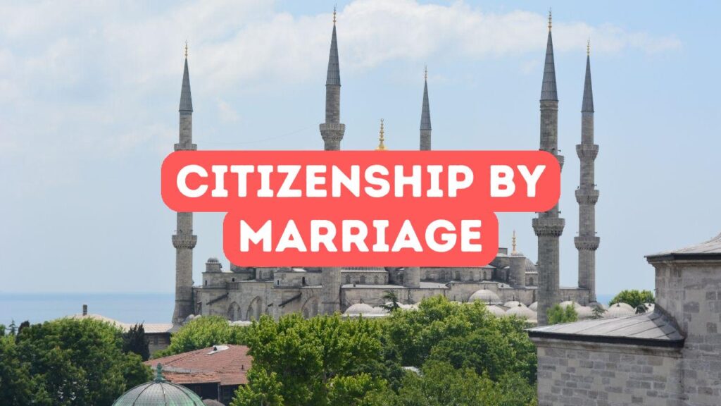 الجنسية التركية عن طريق الزواج