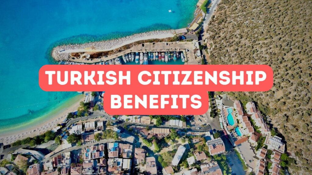 Benefits of Turkish Citizenship