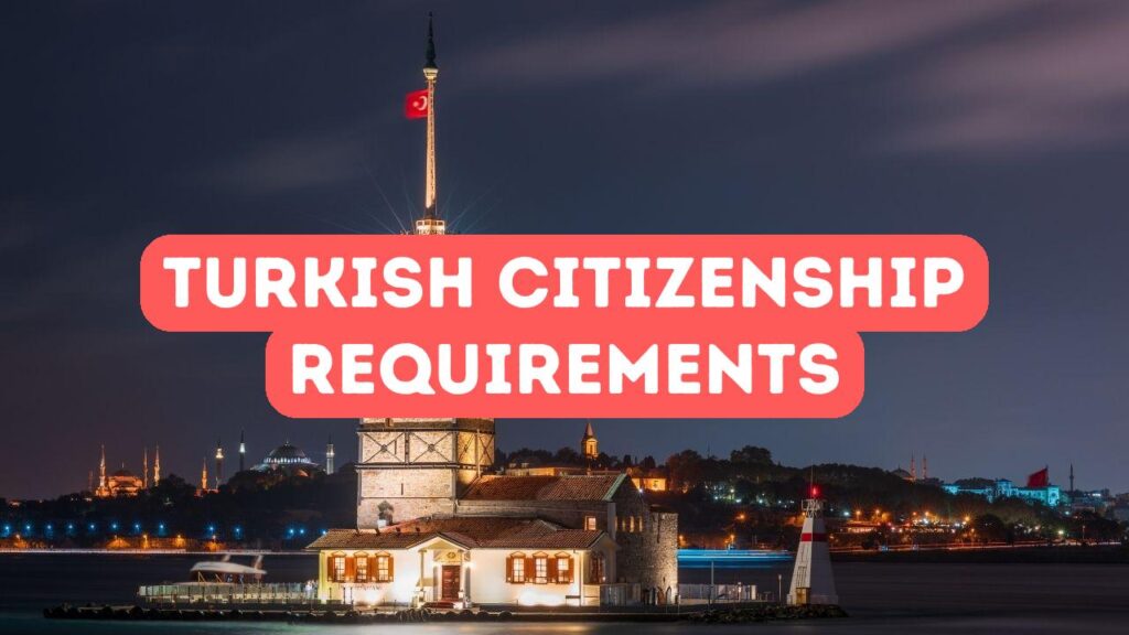 Voraussetzungen, um in der Türkei Staatsbürger zu sein