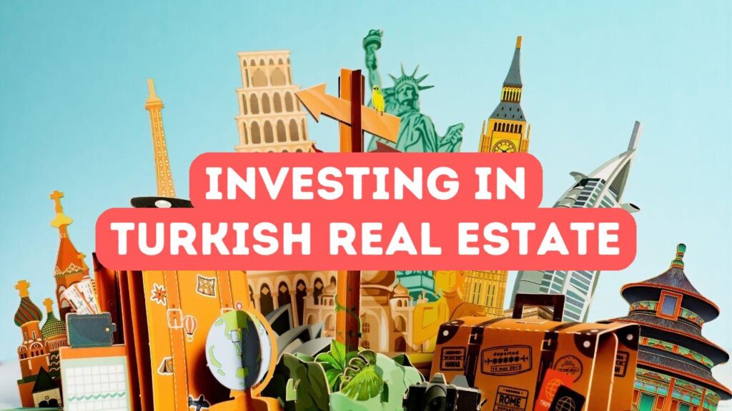 So investieren Sie in türkische Immobilien
