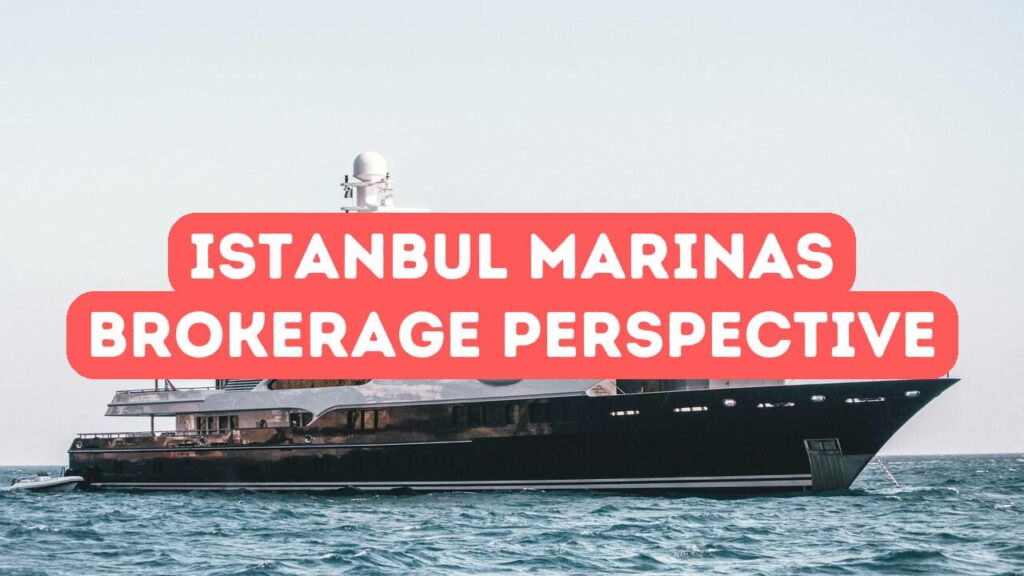 Les meilleures marinas d&rsquo;Istanbul pour les acheteurs : le point de vue d&rsquo;un courtier en yachts