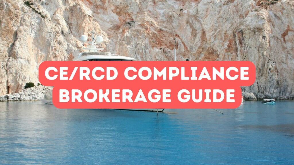 Conformité CE/RCD expliquée : Guide de courtage de yachts pour les importations