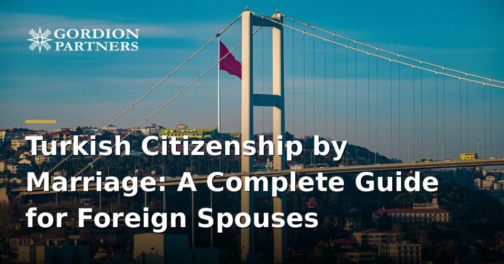 turkish-citizenship-by-marriage-with-a-turkish-citizen