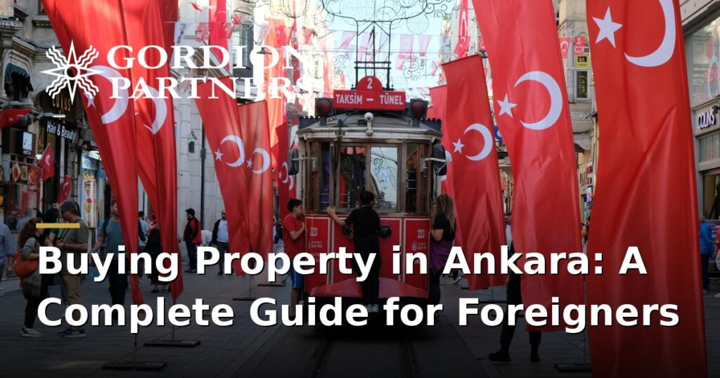 ankara-real-estate-purchase-guide-for-foreigners