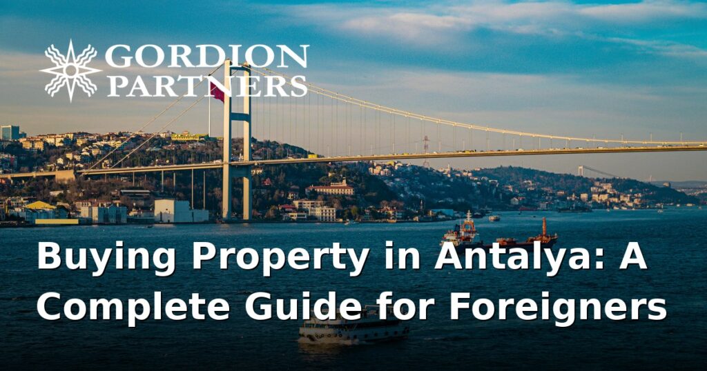 antalya-real-estate-purchase-guide-for-foreigners