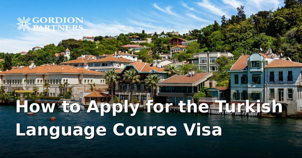how-to-apply-for-the-turkish-language-course-visa