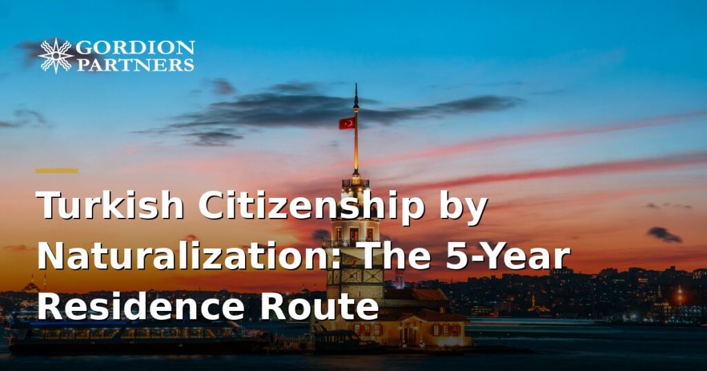turkish-citizenship-by-naturalization-after-residing-5-years-in-turkey