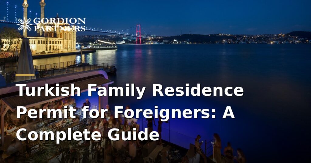 turkish-family-residence-permit-for-foreigners