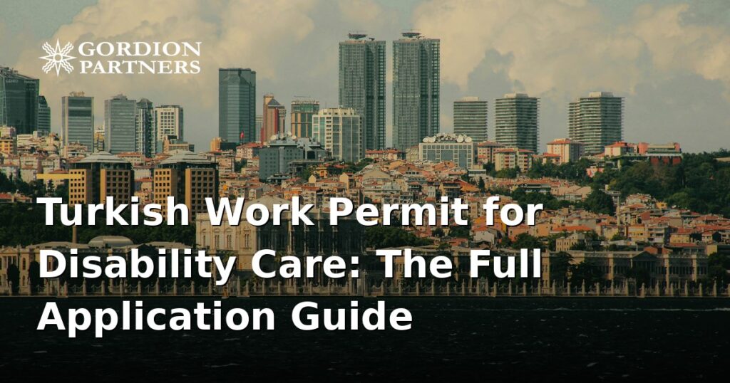 turkish-work-permit-application-for-disabled-person-care-employees