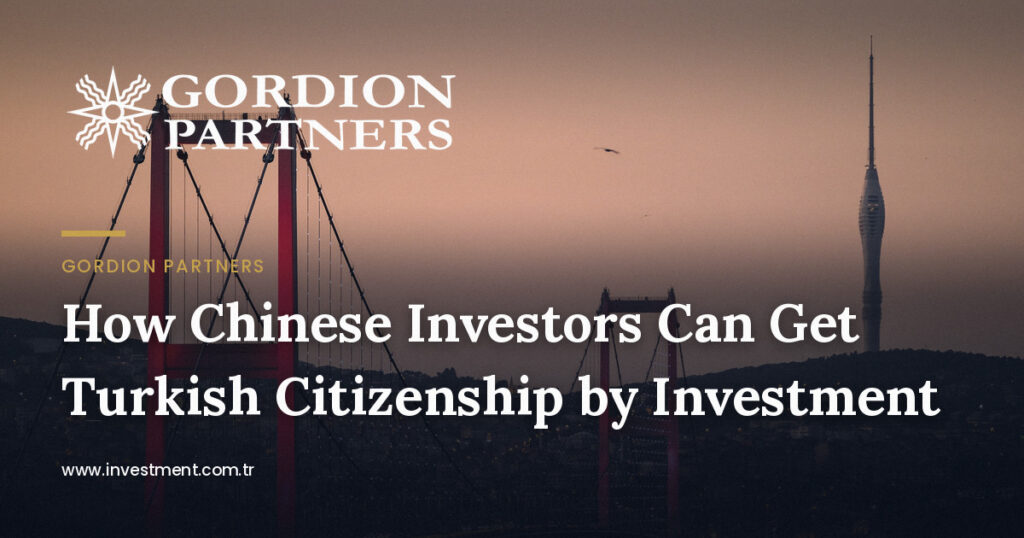how-chinese-investors-can-get-turkish-citizenship-by-investment
