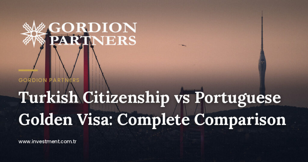 Turkish Citizenship vs Portuguese Golden Visa: Complete Comparison