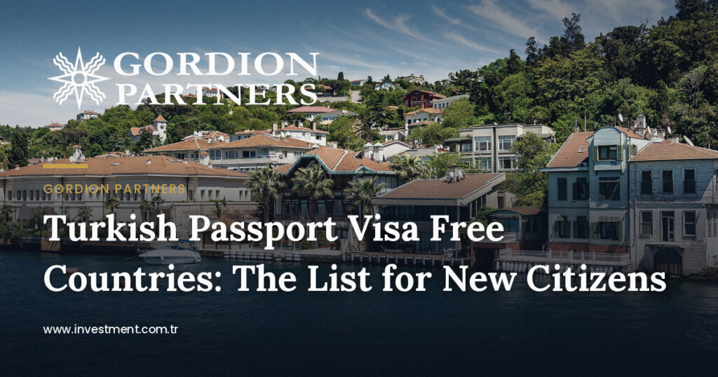 Turkish Passport Visa Free Countries: The List for New Citizens